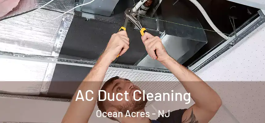  AC Duct Cleaning Ocean Acres - NJ